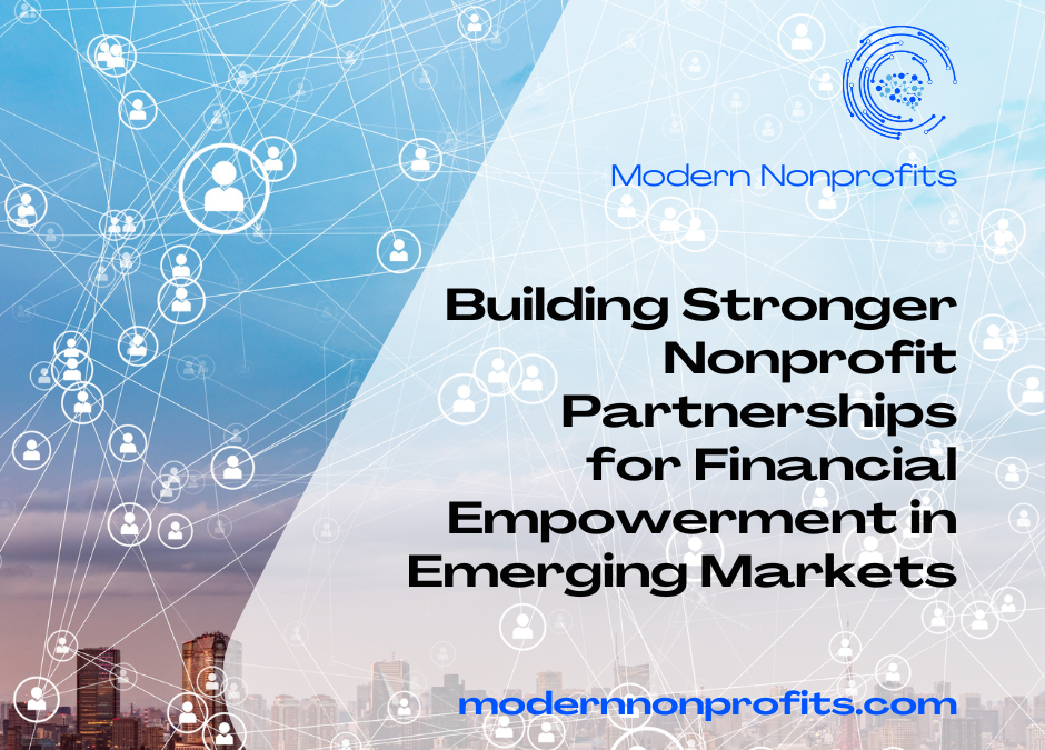 Building Stronger Nonprofit Partnerships for Financial Empowerment in Emerging Markets