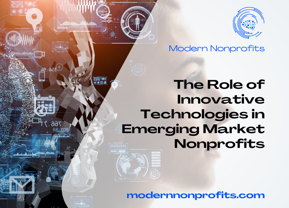 The Role of Innovative Technologies in Emerging Market Nonprofits