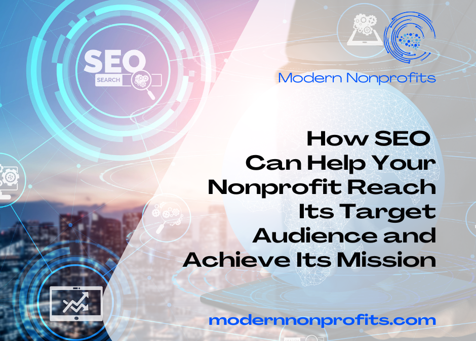 How SEO Can Help Your Nonprofit Reach Its Target Audience and Achieve Its Mission