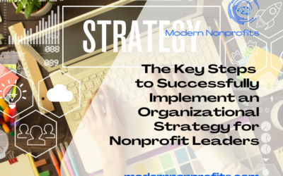 The Key Steps to Successfully Implement an Organizational Strategy for Nonprofit Leaders