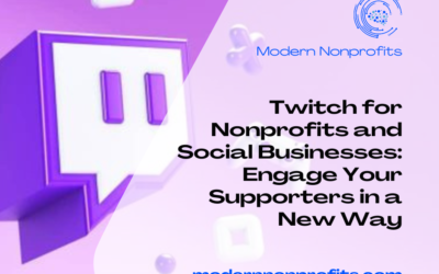 Twitch for Nonprofits and Social Businesses: Engage Your Supporters in a New Way