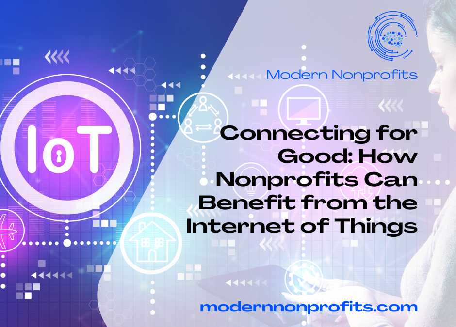 Connecting for Good: How Nonprofits Can Benefit from the Internet of Things