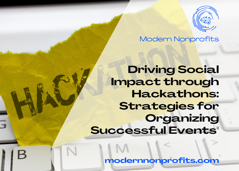 Driving Social Impact through Hackathons: Strategies for Organizing Successful Events