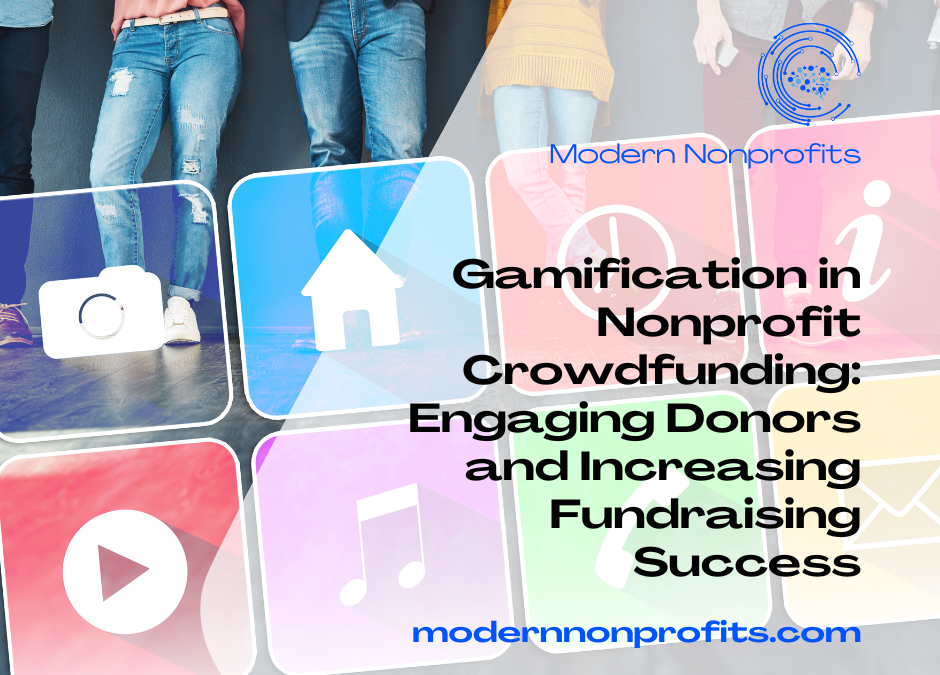 Gamification in Nonprofit Crowdfunding: Engaging Donors and Increasing Fundraising Success