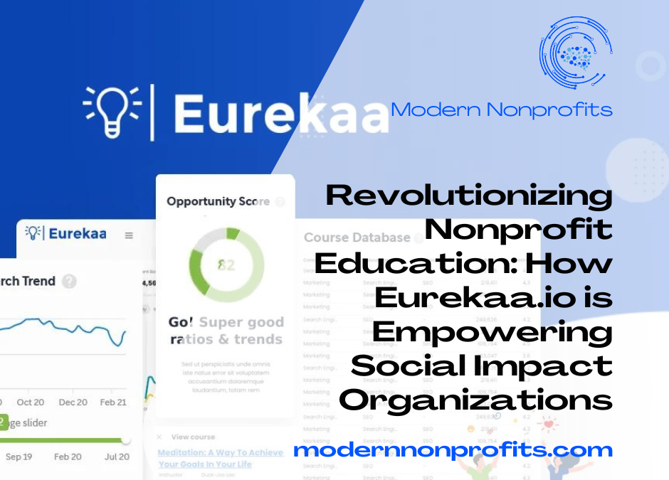 Revolutionizing Nonprofit Education: How Eurekaa.io is Empowering Social Impact Organizations